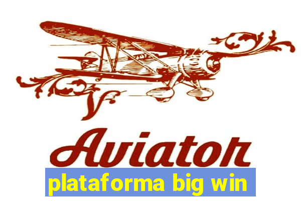 plataforma big win